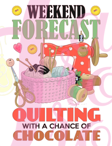 Weekend Forecast Quilting Chocolate Magnet