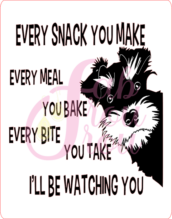 Every Snack You Make Dog Magnet