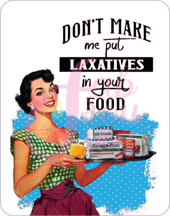 Don't Make Me Laxative You Magnet