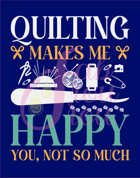 Quilting Makes Me Happy You Not So Much Magnet