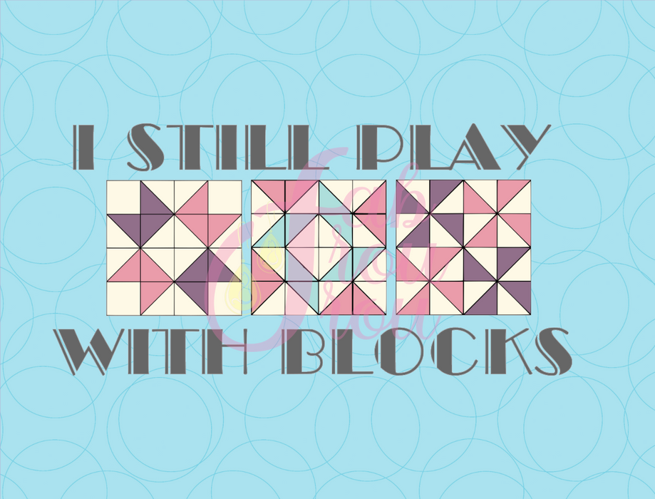 I Still Play With Blocks Magnet