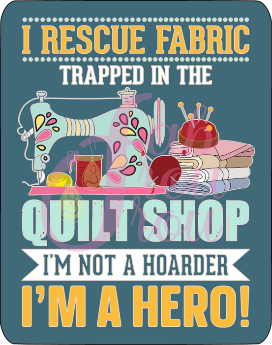 I Rescue Fabric Trapped In The Quilt Shop Magnet