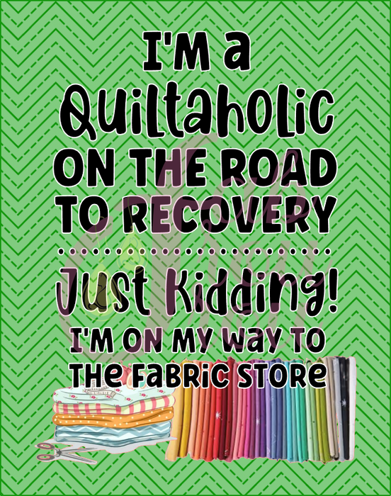 I'm a Quiltaholic On The Road To Recovery Magnet