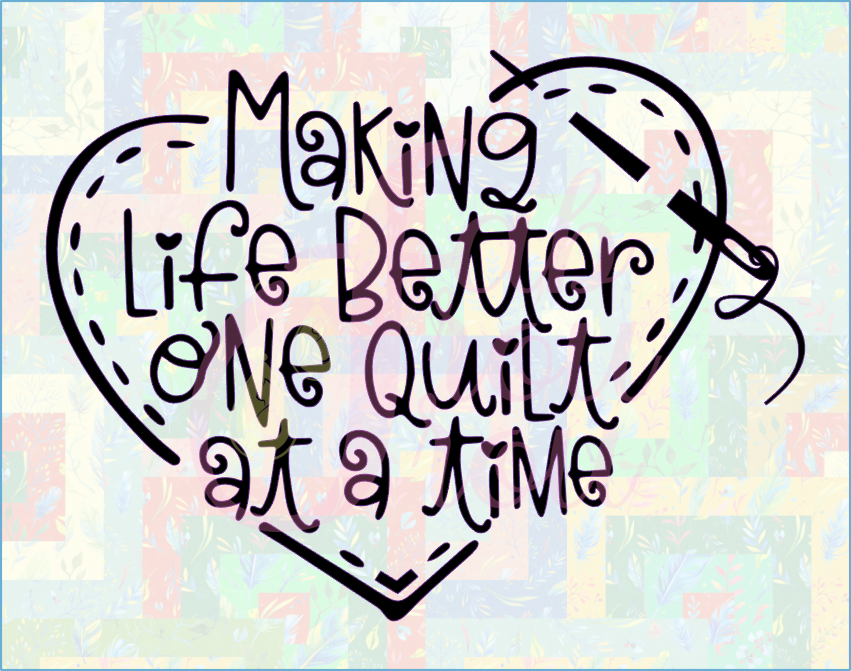 Making Life Better One Quilt At A Time Magnet
