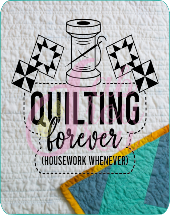 Quilting Forever Housework Whenever Magnet