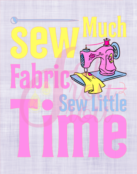 Sew Much Fabric Sew Little Time Magnet