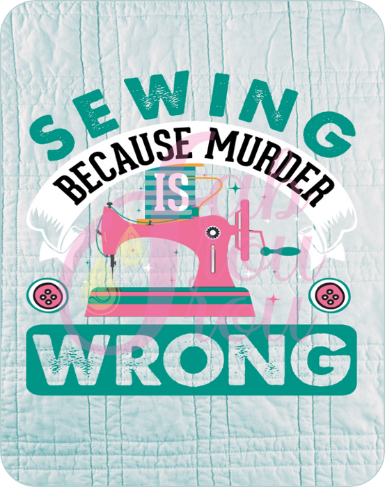 Sewing Because Murder is Wrong Blue Magnet